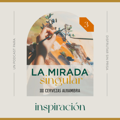 La Mirada Singular #3: Sobre la INSPIRACIÓN episode artwork