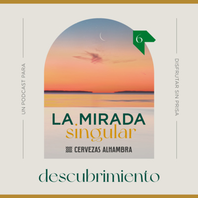 La Mirada Singular #6: Sobre el DESCUBRIMIENTO episode artwork