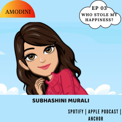 Amodini - Your way to Happiness - Motivational Podcast Eng/Hindi