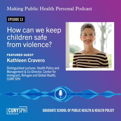 How can we keep children safe from violence? with Kathleen Cravero (Episode 13)