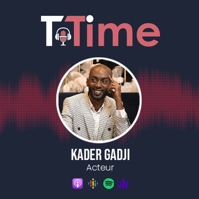 Kader GADJI :" Si tu crois en ton art, un rôle t'attend quelque part" episode artwork