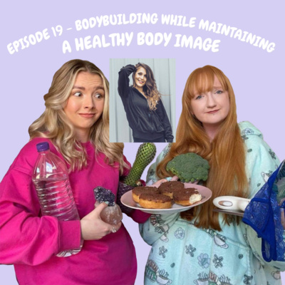 #19 - Bodybuilding while maintaining a healthy body image, with Clara Swedlund episode artwork
