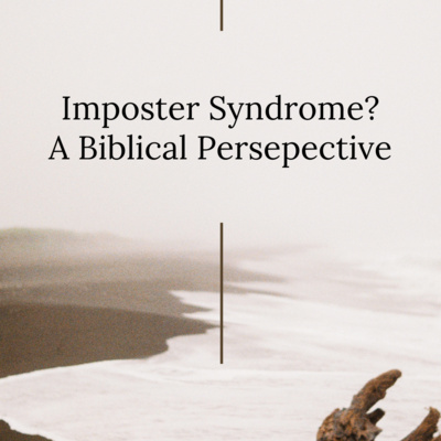 Imposter Syndrome? A Biblical Perspective episode artwork