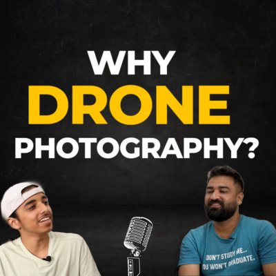 Why Drone Photography? | Is drone photography Risky? | ft. Makclickz | Shuruaat Se Shuru Karte Hai #1