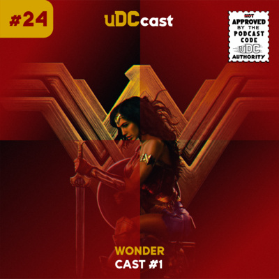 #24 | WonderCast 1: Mulher Maravilha e o Renascimento do DCEU