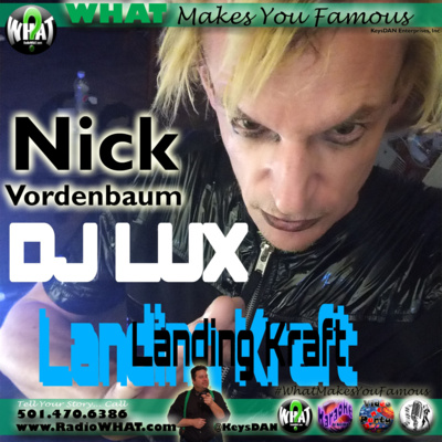 Nick Vordenbaum Lux Productions What Makes You Famous #PODCAST #WhatMakesYouFamous @KeysDAN episode artwork