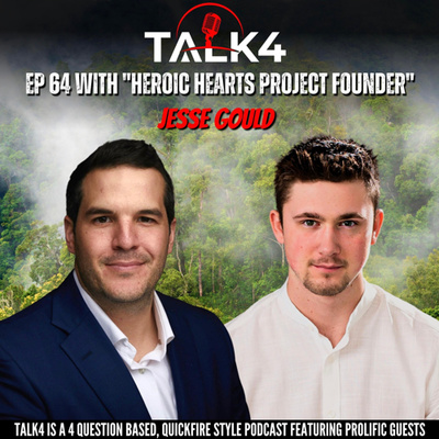 Jesse Gould - Former Army Ranger & founder of Heroic Hearts Project | Talk4 EP #64 by Louis Skupien