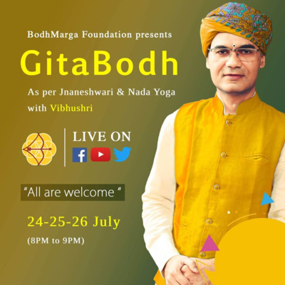 Understand the Wisdom of Gita with Vibhushri | Bhagavad Gita as per Jnaneshwari & Nada Yoga with BodhMarga Foundation