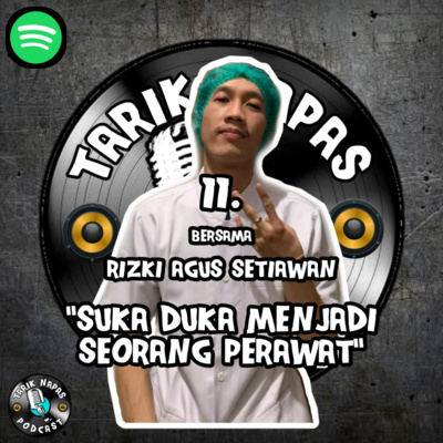 11. Rizki Agus Setiawan : "Suka Duka Menjadi Seorang Perawat"