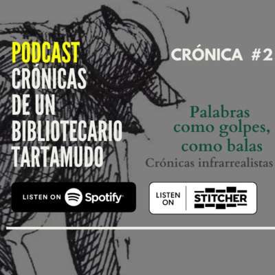 Crónicas de un Bibliotecario Tartamudo - Crónica #2: Palabras Como Balas, Como Golpes
