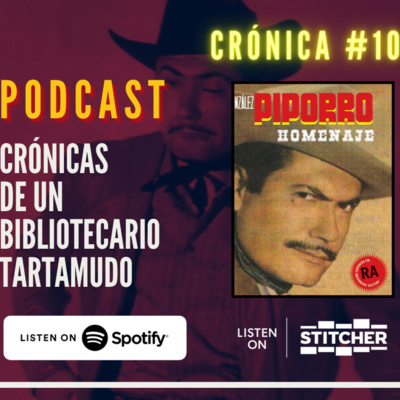 Crónicas de un Bibliotecario Tartamudo - Crónica #10 Eulalio González Piporro: Homenaje