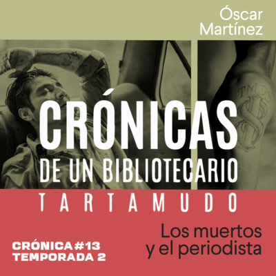 Crónicas de un Bibliotecario Tartamudo Crónica #13: Los Muertos y El Periodista