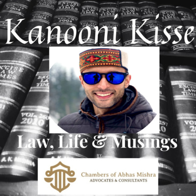 Kanooni Kisse: Law, Life & Musings