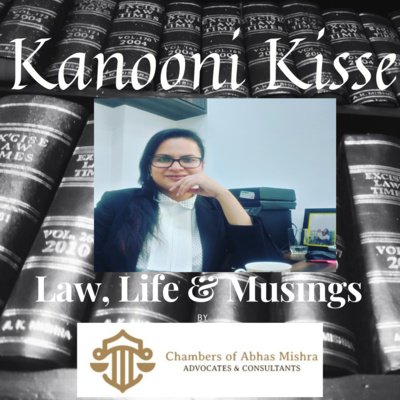 Kanooni Kisse: Law, Life & Musings