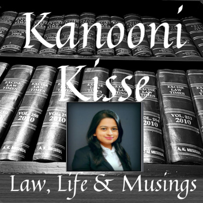 Kanooni Kisse: Law, Life & Musings