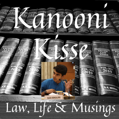Kanooni Kisse: Law, Life & Musings