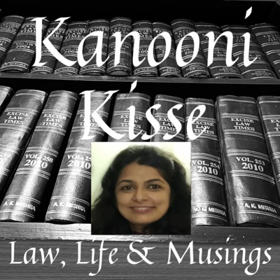 Kanooni Kisse: Law, Life & Musings