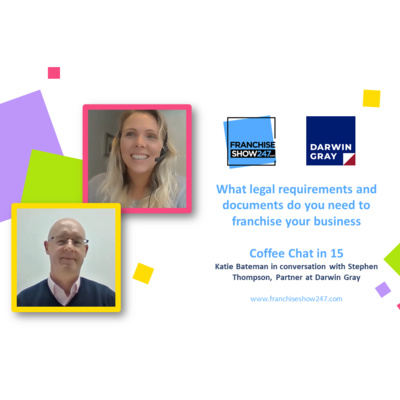 Episode 22: What legal requirements and documents do you need to franchise your business