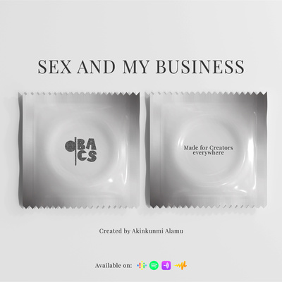 EP 003: Sex and My Business 