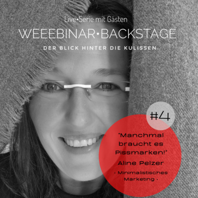 #4 "Manchmal braucht es Pissmarken im Weeebinar!" Aline Pelzer