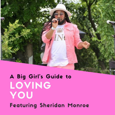 A Big Girl\'s Guide to Love: The Podcast