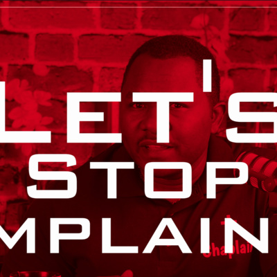 EP. 15 Let Us Stop Complaining, rather than complaining count the blessings