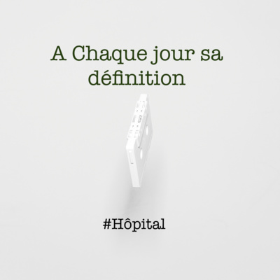 Podcast#12 Hôpital