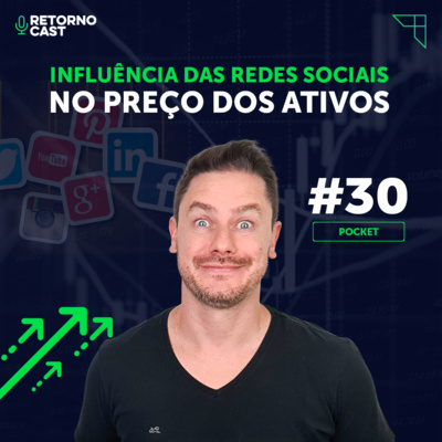 #30 - POCKET | A Influência das Redes Sociais no Preço dos Ativos