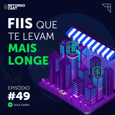 #49 | Fundos Imobiliários que te levam MAIS LONGE!