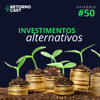#50 | A ALTERNATIVA que faltava para seus investimentos!