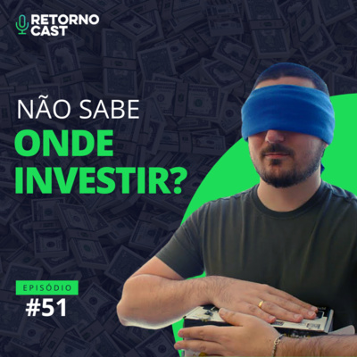 #51 - Não sabe ONDE investir? Deixa com o MERCADO! Com Caique Cardoso da Itaú Asset