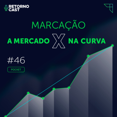#46 POCKET - Marcação a mercado ou na curva? Entenda como funciona