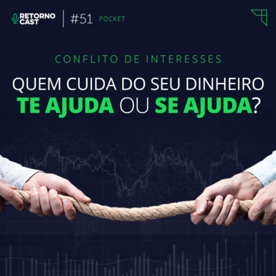 #51 POCKET Quais os conflitos de interesses do mercado de investimentos?