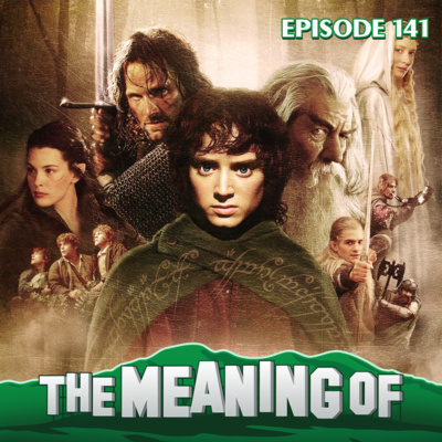 "The Meaning Of" Lord of the Rings (w/ Robert Parker) - Ep141