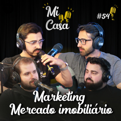 Mi Casa 54 | Como evoluir no mercado imobiliário com marketing digital episode artwork