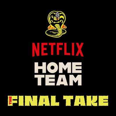 Ep 17: Cobra Kai and Home Team