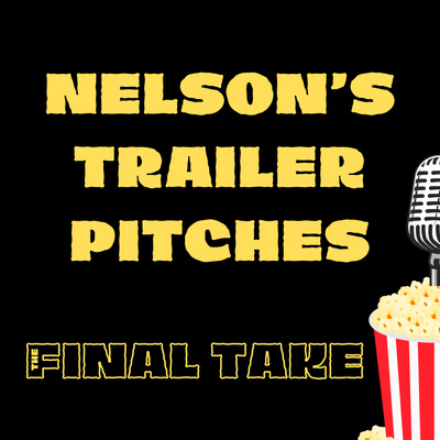 Ep 10: Nelson's Trailer Pitches (The Spring TV Season is Coming)
