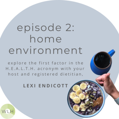 Episode 2: Home Environment