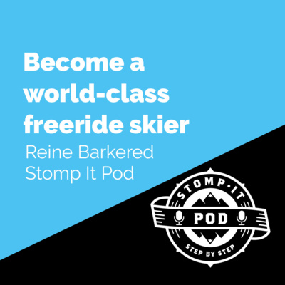 How To Become a World-class Freeride Skier With Reine Barkered