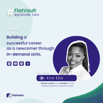 Episode O2: Building a successful career as a newcomer through in-demand skills with Eno Eka