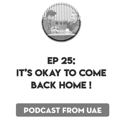 EP 25: It's ok to come back home ft Raman Rana