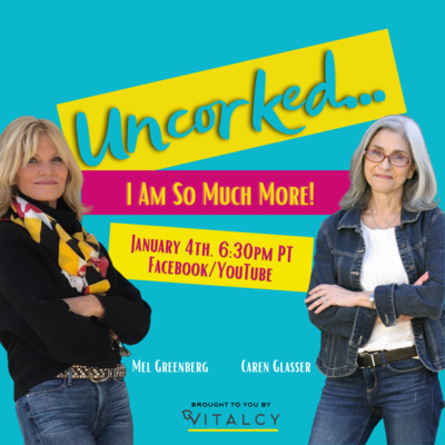 Life Uncorked with Mel Greenberg and Caren Glasser