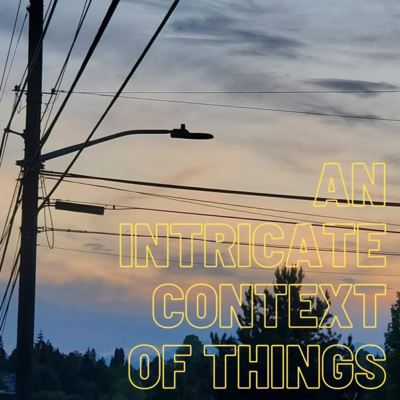 8.7.2020 | An Intricate Context of Things