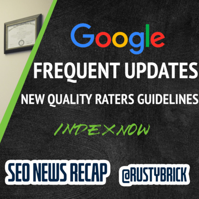 Frequent Google Algorithm Updates, Quality Raters Guidelines Updated, IndexNow With Bing & Yandex & More episode artwork