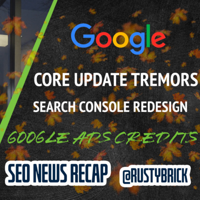 Google November Core Update Continued, Search Console Redesign, Crawling Bugs & Google Ads Credits episode artwork