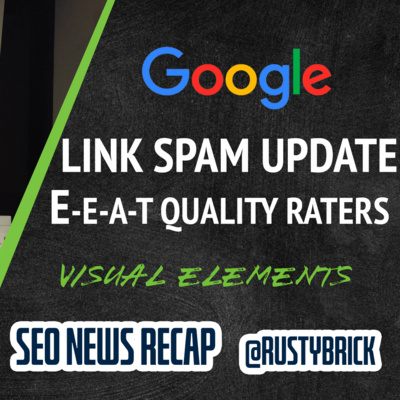 Google December 2022 Link Spam Update, E-E-A-T Guidelines Updated, Visual Elements, Status Dashboard, Content Ideas & More episode artwork