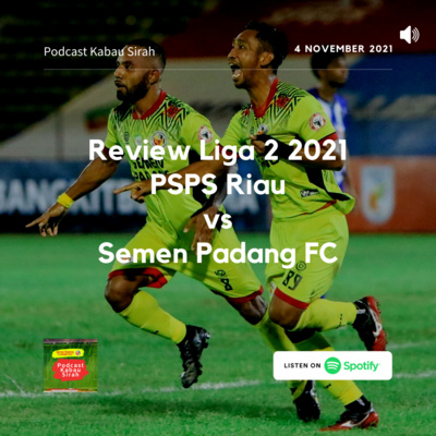 Review Liga 2 2021 - PSPS Riau vs Semen Padang FC