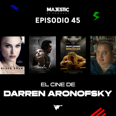 EL CINE DE DARREN ARONOFSKY - MAJESTIC EL PODCAST EP 45