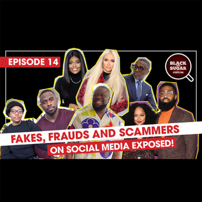Fakes, frauds and scammers on social media exposed! Black with Sugar podcast 14