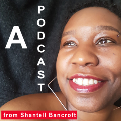 An Untitled Podcast from Shantell Bancroft